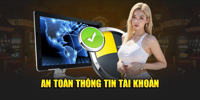 Cam kết an toàn thông tin tài khoản tuyệt đối