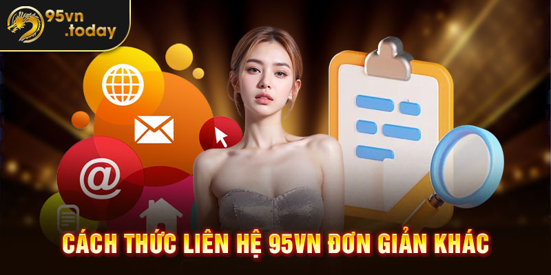 Một số cách thức liên hệ 95VN đơn giản khác 