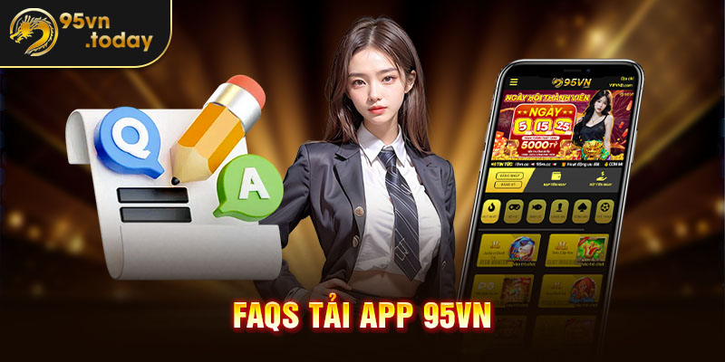 FAQs tải app 95vn