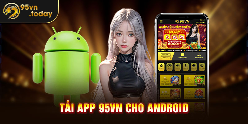 Tải app 95VN cho Android